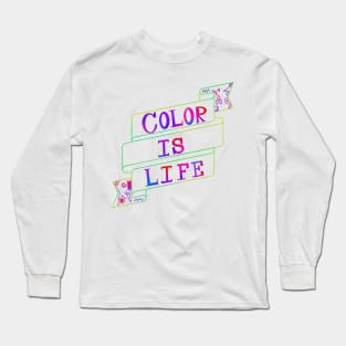 Color is life Long Sleeve T-Shirt